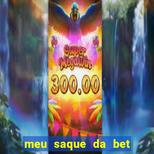 meu saque da bet nao caiu